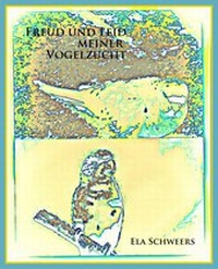 Abbildung von: Freud und Leid meiner Vogelzucht - neobooks