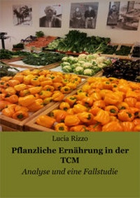 Abbildung von: Pflanzliche Ernährung in der TCM - SanaLucia