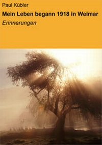 Abbildung von: Mein Leben begann 1918 in Weimar - neobooks