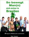 Cover: So bewegt Man(n) sich sicher in Brasilien - neobooks