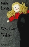 Cover: S&uuml;&szlig;e Lust Tochter - HeRaS Verlag