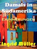 Cover: Damals in S&uuml;damerika. - neobooks Self-Publishing