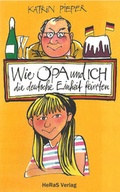 Cover: Wie Opa und ich die Deutsche Einheit feierten - neobooks