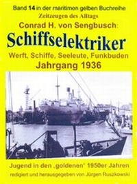 Abbildung von: Schiffselektriker - Werft, Schiffe, Seeleute, Funkbuden - Jahrgang 1936 - neobooks