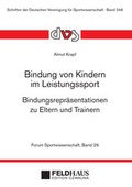 Cover: Bindung von Kindern im Leistungssport - Feldhaus
