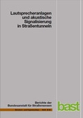 Cover: Lautsprecheranlagen und akustische Signalisierung in Stra&szlig;entunneln - Fachverlag NW in Carl Ed. Sch&uuml;nemann KG