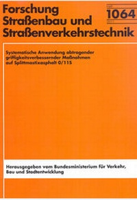 Abbildung von: Systematische Anwendung abtragender griffigkeitsverbessernder Maßnahmen auf Splittmastixasphalt 0/11S - Fachverlag NW in Carl Ed. Schünemann KG