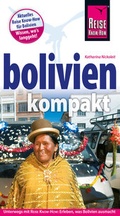 Cover: Bolivien kompakt - Reise Know-How Verlag Dr. Hans-R. Grundmann GmbH