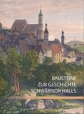 Cover: Bausteine zur Geschichte Schw&auml;bisch Halls, Band II - Stadt Schw&auml;bisch Hall
