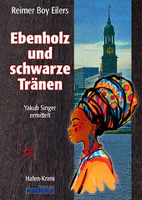Abbildung von: Ebenholz und schwarze Tränen - Kadera-Verlag