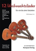 Cover: 12 Weihnachtslieder f&uuml;r ein bis drei Ukulelen - Riedel-Henck