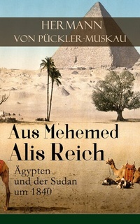 Abbildung von: Aus Mehemed Alis Reich: Ägypten und der Sudan um 1840 - e-artnow