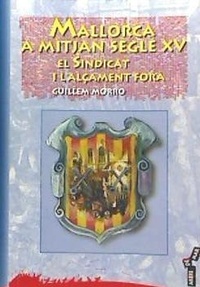 Abbildung von: Mallorca a mitjan segle XV : el sindicat i l'alçament forà - Documenta Balear S.L.
