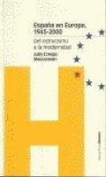 Abbildung von: España en Europa, 1945-2000 : del ostracismo a la modernidad - Marcial Pons Ediciones de Historia, S.A.