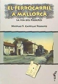 Abbildung von: El ferrocarril a Mallorca : la via des progrés - Documenta Balear S.L.