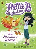 Cover: Hattie B, Magical Vet: The Phoenix's Flame (Book 6) - Puffin