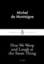 Cover: How We Weep and Laugh at the Same Thing - Penguin Books Ltd