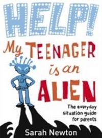 Enlarge image Cover: Help! My Teenager is an Alien - Penguin Books Ltd