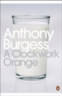 Cover: A Clockwork Orange - Penguin Books Ltd