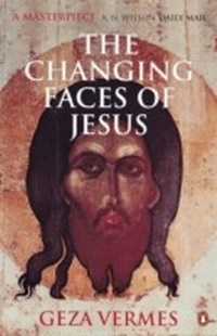 Enlarge image Cover: The Changing Faces of Jesus - Penguin Books Ltd