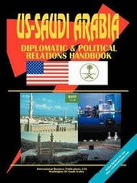 Abbildung von: Us - Saudi Arabia Diplomatic and Political Relations Handbook - International Business Publications, USA