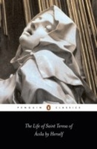 Abbildung von: The Life of St Teresa of Avila by Herself - Penguin Books Ltd