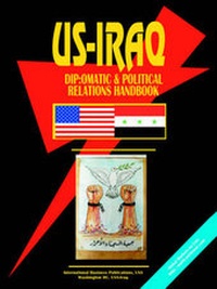 Abbildung von: US - Iraq Diplomatic and Political Relations Handbook - International Business Publications, USA