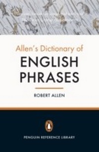 Abbildung von: Allen's Dictionary of English Phrases - Penguin Books Ltd