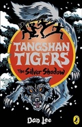 Cover: Tangshan Tigers: The Silver Shadow - Puffin