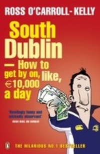 Abbildung von: South Dublin - How to Get by on, Like, 10,000 Euro a Day - Penguin Books Ltd