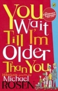 Cover: You Wait Till I'm Older Than You! - Puffin