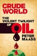 Cover: Crude World: The Violent Twilight of Oil - Penguin Books Ltd