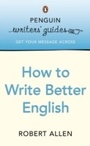 Cover: Penguin Writers' Guides: How to Write Better English - Penguin Books Ltd