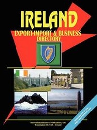 Abbildung von: Ireland Export-Import Trade and Business Directory - International Business Publications, USA