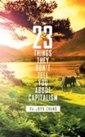 Cover: 23 Things They Don't Tell You About Capitalism - Penguin Books Ltd