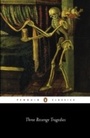 Cover: Three Revenge Tragedies - Penguin Books Ltd