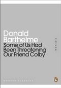 Cover: Some of Us Had Been Threatening Our Friend Colby - Penguin Books Ltd
