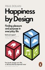 Cover: Happiness by Design - Penguin Books Ltd