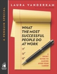 Abbildung von: What the Most Successful People Do at Work - Penguin Books Ltd