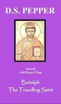 Cover: Botolph the Travelling Saint: Volume III - Earlsgate Publishing