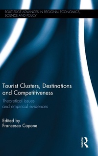 Enlarge image Cover: Tourist Clusters, Destinations and Competitiveness - Routledge