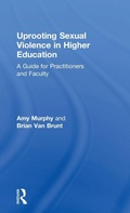 Cover: Uprooting Sexual Violence in Higher Education - Routledge