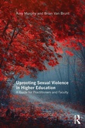 Cover: Uprooting Sexual Violence in Higher Education - Routledge