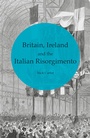 Cover: Britain, Ireland and the Italian Risorgimento - Palgrave Macmillan