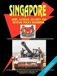 Abbildung von: Singapore Army, National Security and Defense Policy Handbook - International Business Publications, USA