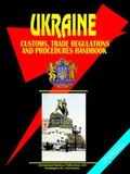 Cover: Ukraine Customs, Trade Regulations and Procedures Handbook ( - International Business Publications, USA