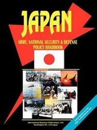 Abbildung von: Japan Army, National Security and Defense Policy Handbook - International Business Publications, USA