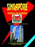 Cover: Singapore Business Law Handbook - International Business Publications, USA