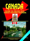 Cover: Canada Income Tax Treaties with Foreign Countries Handbook - International Business Publications, USA