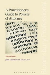 Abbildung von: A Practitioner's Guide to Powers of Attorney - Bloomsbury Professional